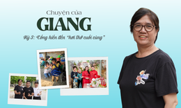 Chuyện của Giang – Kỳ 3: Cống hiến đến &#39;hơi thở cuối c&#249;ng&#39;