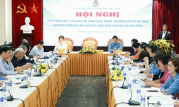 Ph&#225;t huy tr&#237; tuệ c&#225;n bộ, đo&#224;n vi&#234;n, người lao động g&#243;p &#253; văn kiện Đại hội XIV của Đảng