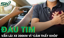Người đàn ông suýt chết vì tự lái xe 200km khi đau tim do “cảm thấy còn khỏe”