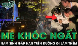 Người mẹ kh&#243;c khất tại hiện trường con trai tử vong khi đi l&#224;m th&#234;m phụ gi&#250;p gia đ&#236;nh