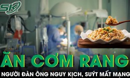 Sai lầm khi ăn cơm rang khiến người đ&#224;n &#244;ng nguy kịch, su&#253;t mất mạng
