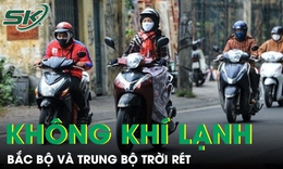 Kh&#244;ng kh&#237; lạnh tăng cường, Bắc Bộ v&#224; Trung Bộ trời r&#233;t