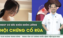 [LIVE] Hội chứng cổ r&#249;a v&#224; nguy cơ sức khỏe kh&#244;n lường