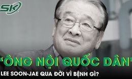 Căn bệnh khiến ‘&#244;ng nội quốc d&#226;n’ Lee Soon-jae qua đời ở tuổi 91