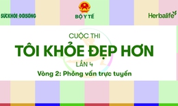 C&#244;ng bố danh s&#225;ch Top 30 ứng vi&#234;n lọt v&#224;o V&#242;ng 3 cuộc thi T&#212;I KHỎE ĐẸP HƠN lần 4