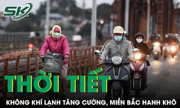 Kh&#244;ng kh&#237; lạnh tăng cường, miền Bắc hanh kh&#244;