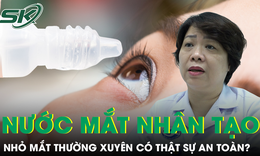 B&#225;c sĩ bật m&#237; nhỏ nước mắt nh&#226;n tạo c&#243; thực sự an to&#224;n? 