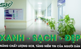 Cơ sở y tế xanh - sạch - đẹp: N&#226;ng chất lượng kh&#225;m chữa bệnh, tăng niềm tin của người d&#226;n