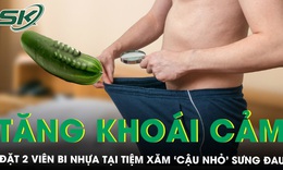 ‘Cậu nhỏ&#39; sưng đau, chảy dịch mủ sau khi đặt 2 vi&#234;n bi nhựa tại tiệm xăm để tăng kho&#225;i cảm 