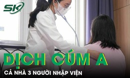 3 người trong gia đ&#236;nh nhập viện do c&#250;m A