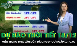 Dự báo thời tiết 18/12: Miền Trung hứng chịu mưa lớn diện rộng, cảnh báo ngập úng cực nguy hiểm
