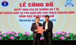 Bộ Y tế bổ nhiệm Phó Giám đốc phụ trách chuyên môn Bệnh viện Trung ương Huế