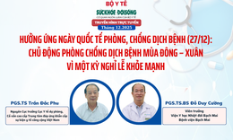 Truyền hình trực tuyến: Hưởng ứng ngày Quốc tế Phòng, chống dịch bệnh (27/12): Chủ động phòng chống dịch bệnh mùa đông – xuân vì một kỳ nghỉ lễ khỏe mạnh