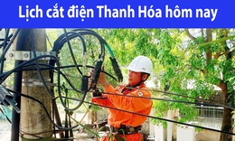Tra cứu lịch cắt điện Thanh Hóa hôm nay Thứ 3 ngày 23/12/2025