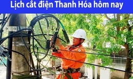 Tra cứu lịch cắt điện Thanh Hóa hôm nay Thứ 4 ngày 24/12/2025