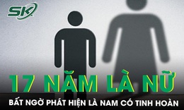 Nữ sinh 17 tuổi đi khám do không có kinh nguyệt, bất ngờ phát hiện có tinh hoàn