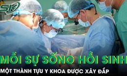 [PODCAST] TẬP 1 - Mỗi sự sống hồi sinh - Một thành tựu y khoa được xây đắp