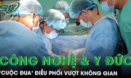 [PODCAST] TẬP 2 - Công nghệ &amp; Y đức - 'Cuộc đua' điều phối vượt không gian