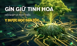Gìn giữ tinh hoa, hội nhập và phát triển y dược học dân tộc