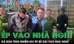 Qu&#225; tr&#236;nh truy bắt g&#227; đ&#224;n &#244;ng nhiễm HIV đe dọa, &#233;p b&#233; g&#225;i 12 tuổi v&#224;o nh&#224; nghỉ giở tr&#242; đồi bại