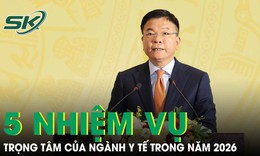 5 nhiệm vụ trọng tâm của ngành Y tế trong năm 2026