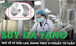 Người đ&#224;n &#244;ng trở về từ Th&#225;i Lan, mang theo vi khuẩn &#39;tử thần&#39;