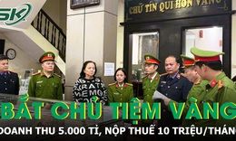 Khởi tố vợ chồng chủ tiệm v&#224;ng Kim Chung: Doanh thu 5.000 tỉ, nộp thuế 10 triệu/th&#225;ng