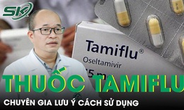 Chuy&#234;n gia lưu &#253; c&#225;ch sử dụng thuốc Tamiflu chữa c&#250;m