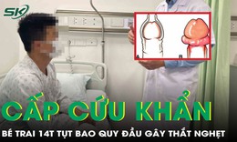 Tự tụt bao quy đầu g&#226;y thắt nghẹt, b&#233; trai 14 tuổi cấp cứu khẩn