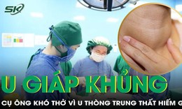 Bệnh nh&#226;n 85 tuổi kh&#243; thở, đau tức ngực v&#236; u tuyến gi&#225;p khổng lồ