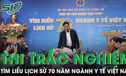 Bộ Y tế phát động “Cuộc thi trắc nghiệm trực tuyến tìm hiểu lịch sử 70 năm ngành y tế Việt Nam”