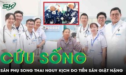 Giành lại sự sống cho sản phụ Việt kiều mang song thai suy đa cơ quan do tiền sản giật nặng