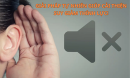 5 c&#225;ch tự nhi&#234;n gi&#250;p người bị suy giảm th&#237;nh lực nghe r&#245; hơn