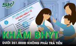 Người d&#226;n kh&#244;ng phải trả tiền nếu kh&#225;m chữa bệnh BHYT dưới 351.000 đồng 