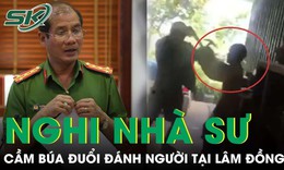 Phẫn nộ clip người nghi là nhà sư cầm búa đuổi đánh người tại Lâm Đồng