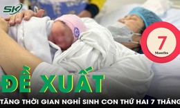 Tại sao Bộ Y tế đề xuất tăng thời gian nghỉ khi sinh con thứ hai l&#234;n 7 th&#225;ng?