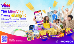 Gửi Tiết kiệm Vikki - Cơ hội tr&#250;ng 10 lượng v&#224;ng