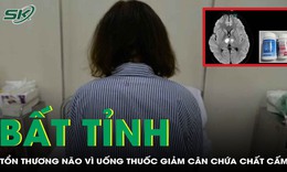 Tổn thương n&#227;o nghi&#234;m trọng do chất cấm trong thuốc giảm c&#226;n mua tr&#234;n Tiktok