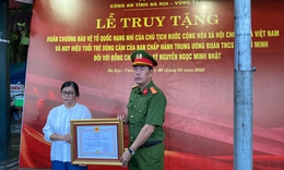 Bà Rịa - Vũng Tàu: Truy tặng Huân chương Bảo vệ Tổ quốc cho chiến sĩ CSCĐ hy sinh khi khống chế đối tượng nguy hiểm