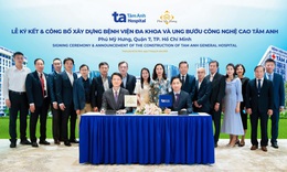 TP.HCM: BV Tâm Anh công bố xây dựng thêm bệnh viện đa khoa quy mô 1000 giường, công nghệ cao, chuyên sâu ung bướu