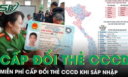 Người dân được miễn phí cấp đổi thẻ CCCD khi sáp nhập địa giới hành chính