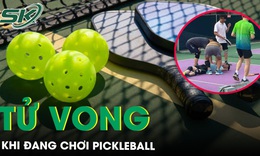 Đang chơi pickleball, người đàn ông bất ngờ ngừng tuần hoàn và tử vong