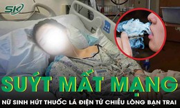 Nữ sinh 16 tuổi suýt chết vì hút thuốc lá điện tử để chiều lòng bạn trai