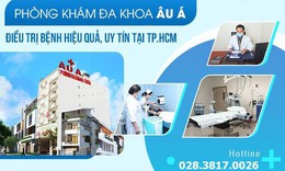 Phòng khám Đa khoa Âu Á - Nơi chăm sóc sức khoẻ chất lượng cao