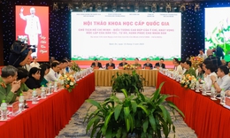 Hội thảo khoa học 'Chủ tịch Hồ Chí Minh - Biểu tượng cao đẹp của ý chí khát vọng độc lập của dân tộc, tự do, hạnh phúc cho Nhân dân'