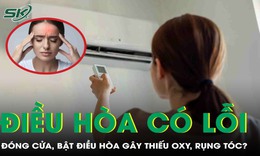 Thực hư việc đóng cửa, bật điều hòa gây thiếu oxy, đau đầu, rụng tóc