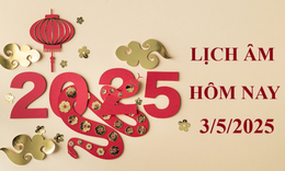 Lịch âm 3/5 - Âm lịch hôm nay 3/5 - Lịch vạn niên ngày 3/5/2025