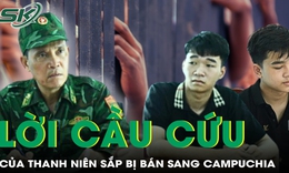 Cuộc điện thoại cầu cứu mở ra manh mối của đường dây buôn người