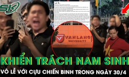 Trường ĐH Văn Lang ‘chốt’ hình thức kỷ luật nam sinh vô lễ với cựu chiến binh trong lễ diễu binh 30/4