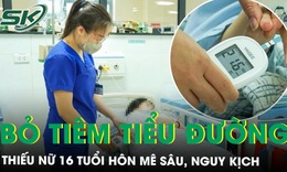 Thiếu nữ 16 tuổi nguy kịch, hôn mê vì bỏ thuốc tiêm tiểu đường